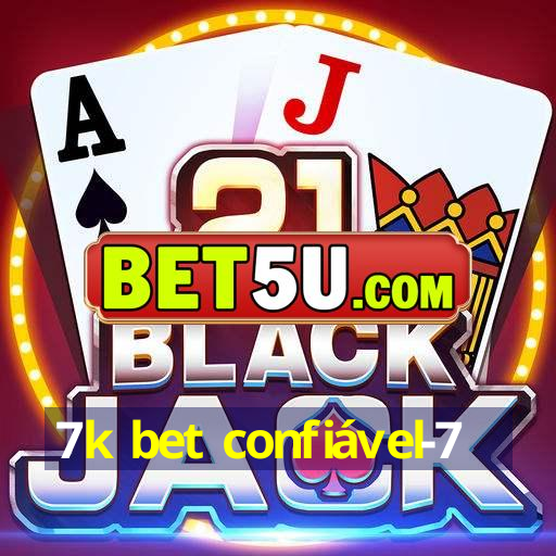 7k bet confiável